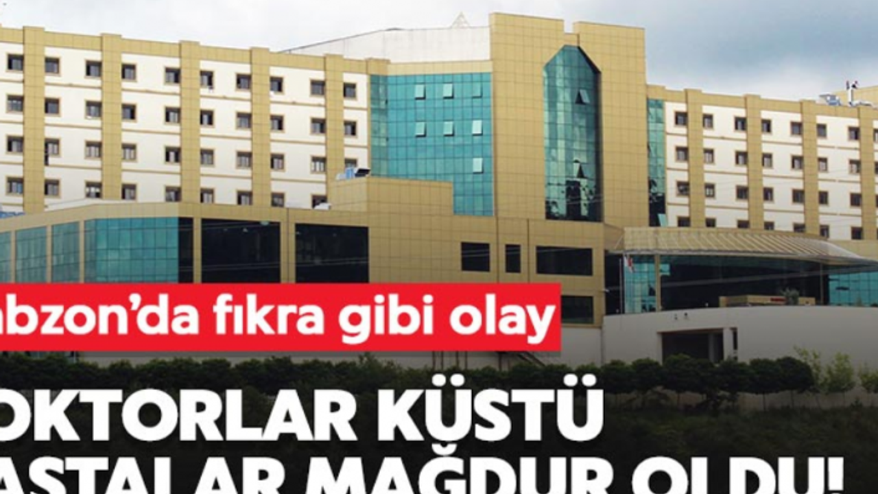 Hastanede doktorlar küstü hastalar mağdur oldu iddiası