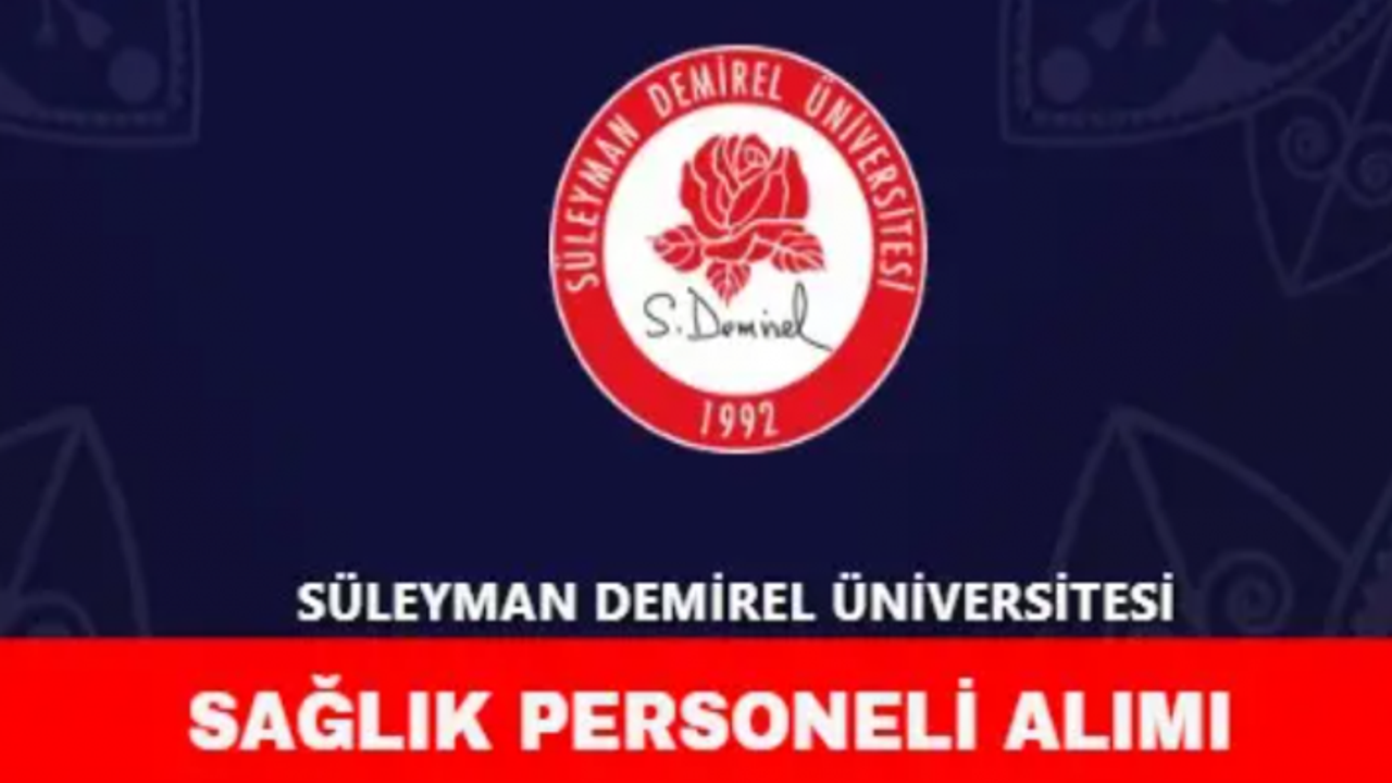 Süleyman Demirel Üniversitesi Sağlık Personeli Alımı
