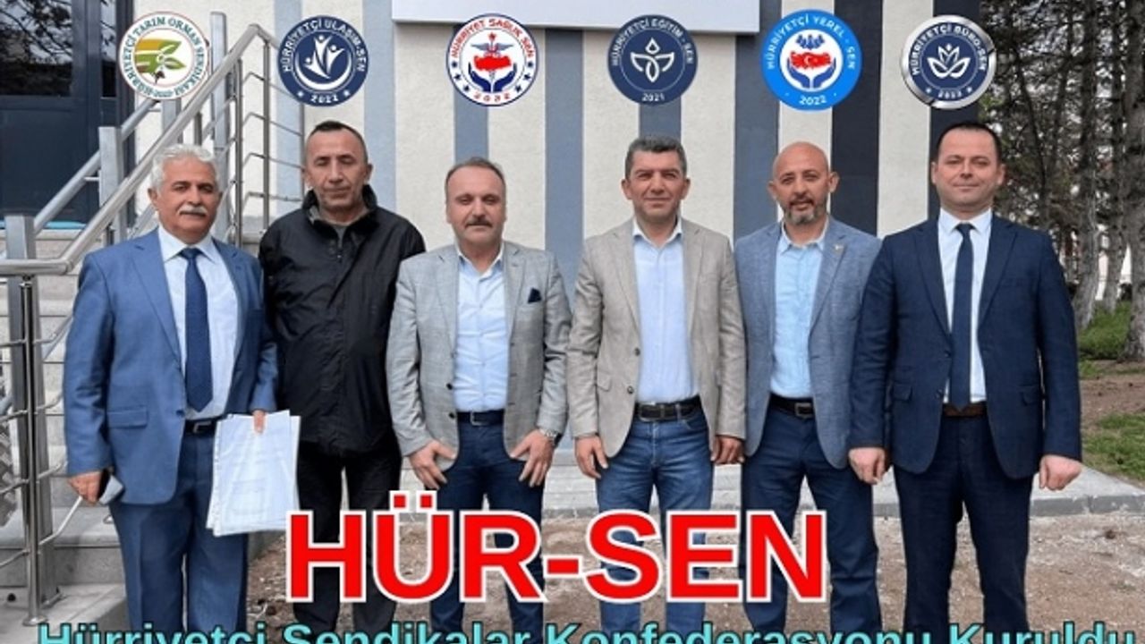 HÜR-SEN (Hürriyetçi Sendikalar Konfederasyonu) Kuruldu.