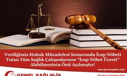 Tüm Sağlık Çalışanlarının “İcap Nöbet Ücreti” Alabilmesinin Önü Açıldı