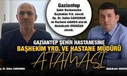 Gaziantep Şehir Hastanesine Başhekim Yrd. ve  Hastane müdürü ataması