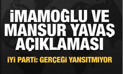 İYİ Parti'den İmamoğlu ve Mansur Yavaş açıklaması: Gerçeği yansıtmıyor