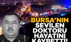 Bursa'nın sevilen doktoru Mehmet Ömer Can yaşamını yitirdi