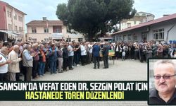 Samsun'da vefat eden Dr. Sezgin Polat için hastanede tören düzenlendi