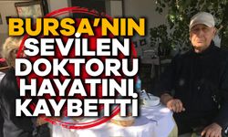 Bursa'nın sevilen doktoru Teoman Cordan yaşamını yitirdi