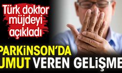 Parkinson’la ilgili umut veren gelişme. Türk doktor müjdeyi açıkladı