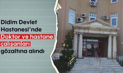 Didim Devlet Hastanesi'nde Doktor ve hastane çalışanları gözaltına alındı