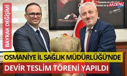 Osmaniye İl Sağlık Müdürlüğü'nde görev değişimi törenle yapıldı