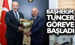 Başhekim Tuncer göreve başladı