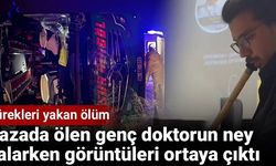 Kazada yaşamını yitiren genç doktorun birkaç gün önceki görüntüleri yayınlandı