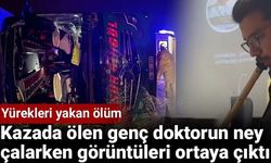 Kazada yaşamını yitiren genç doktorun birkaç gün önceki görüntüleri yayınlandı