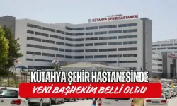 Kütahya Şehir Hastanesinde Yeni Başhekim Belli Oldu