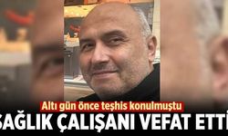 Lösemi teşhisi konulan sağlık çalışanı vefat etti