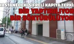 Hastanedeki şifreli kapıya tepki: Bir yaptırılıyor bir söktürülüyor!