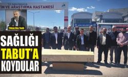 SAĞLIK sorunlarını  Ve Sağlık yöneticilerini birlikte TABUTA KOYDULAR