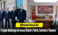 Milletvekili Özkaya’dan İl Sağlık Müdürlüğü’ne Atanan Öztürk’e Tebrik, Korkmaz’a Teşekkür