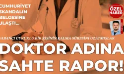  Devlet Hastanesi'nde doktor adına sahte rapor hazırlanmış!