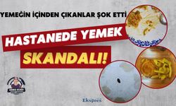Eğitim ve Araştırma Hastanesi’nde yemek skandalı!