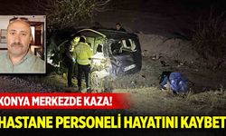 Konya merkezde kaza! Hastane personeli hayatını kaybetti, 3 yaralı