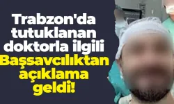Tutuklanan doktorla ilgili Başsavcılıktan açıklama geldi