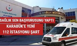 Sağlık-Sen Karabük Şubesi’nden Kritik Uyarı: “Artan Vakalara Karşı Yeni 112 İstasyonları Şart!”