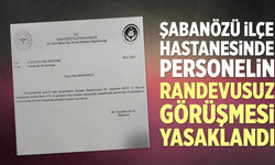 Hastanede  personelin yönetimle randevusuz görüşmesi yasaklandı