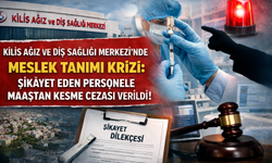 Kilis Ağız ve Diş Sağlığı Merkezinde Meslek Tanımı Krizi: Şikâyet Eden Personele Maaştan Kesme Cezası Verildi!