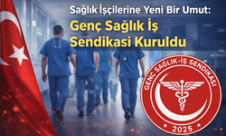 Sağlık İşçilerine Yeni Bir Umut: Genç Sağlık İş Sendikası Kuruldu