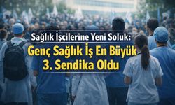 Sağlık İşçilerine Yeni Soluk: Genç Sağlık İş En Büyük 3. Sendika Oldu