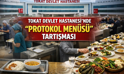 Tokat Devlet Hastanesi’nde “Protokol Menüsü” Tartışması