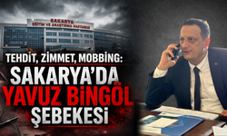 TEHDİT, ZİMMET, MOBBİNG: SAKARYA’DA YAVUZ BİNGÖL ŞEBEKESİ
