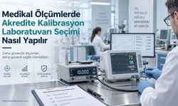 Medikal Ölçümlerde Akredite Kalibrasyon Laboratuvarı Seçimi Nasıl Yapılır