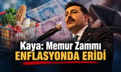 Kaya: Memur Zammı Enflasyonda Eridi