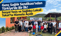 Genç Sağlık Sendikası’ndan Türkiye’de Bir İlk! Sosyal Tesis ve Sağlıkçı Lokali Tokatta Hizmete Açıldı