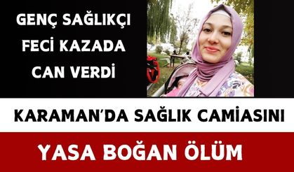 Trafik Kazasında  Acil Tıp Teknisyeni  Emine Ergin Kar Vefat Etti