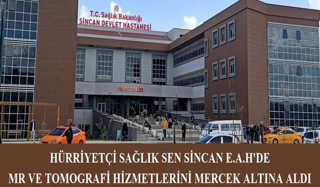 Sincan Eğitim ve Araştırma Hastanesinde Neler Oluyor