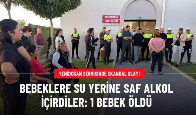 KKTC'de bebeklere su yerine saf alkol içirdiler: 1 bebek öldü