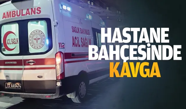 Hastane bahçesinde kavga