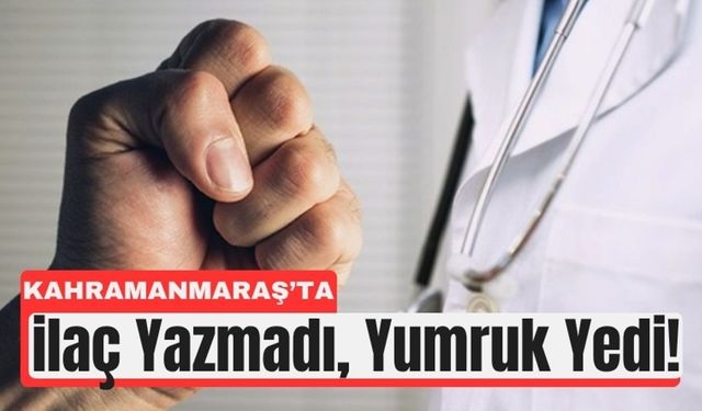 Doktora Şiddet Skandalı: Hastayı Görmeden Reçete Vermeyince