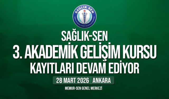 Sağlık-Sen 3. Akademik Gelişim Kursu Kayıtları Devam Ediyor