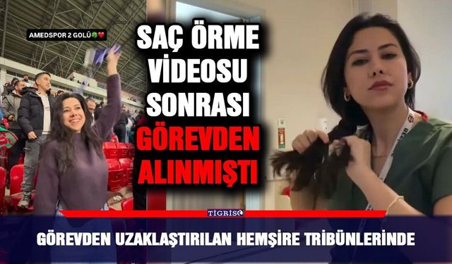 Görevden uzaklaştırılan hemşire tribünlerinde