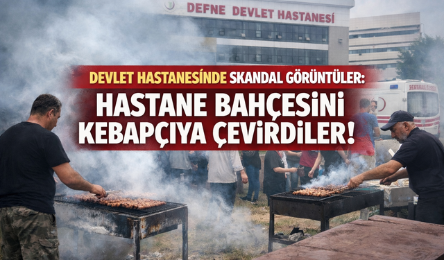Devlet Hastanesinde Skandal Görüntüler: Hastane Bahçesini Kebapçıya Çevirdiler