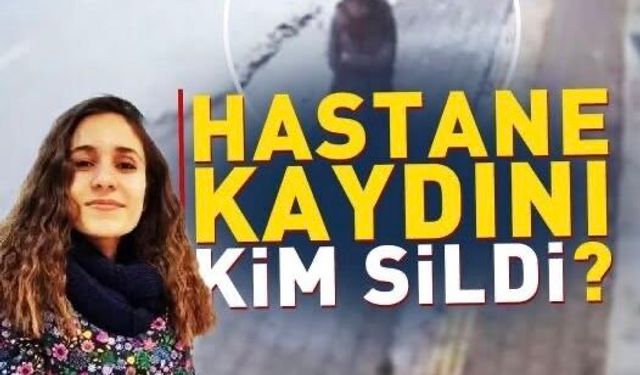 Gülistan Doku’nun Hastene Kayıtları Silinmiş