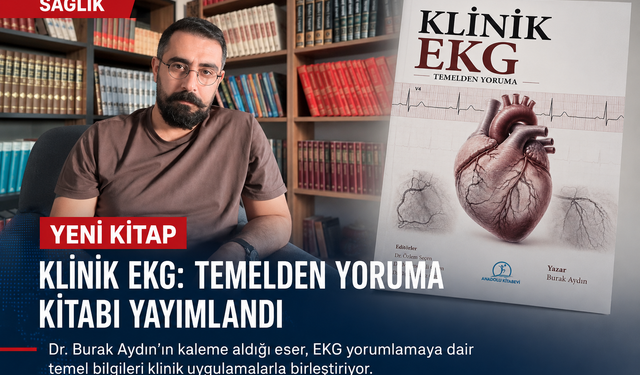 13 Yıllık Yoğun Bakım Tecrübesi Kitap Oldu:"Klinik EKG: Temelden Yoruma" Çıktı!