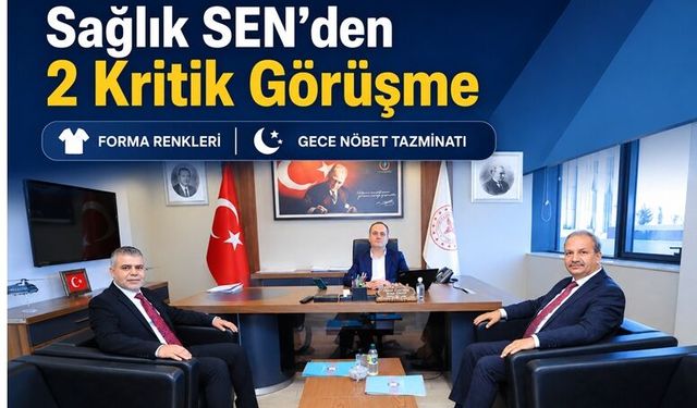 Sağlık SEN'den 2 Kritik Görüşme