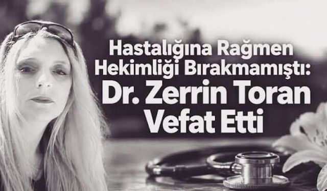 Dr. Zerrin Toran vefat etti