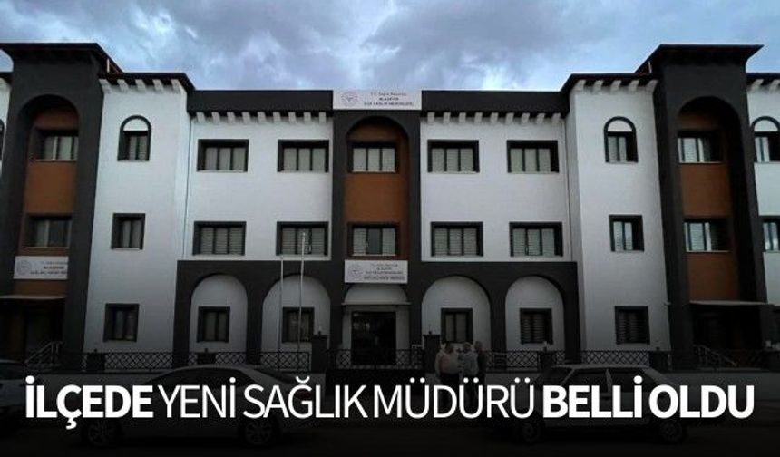 Alaşehir İlçe  sağlık müdürü belli oldu