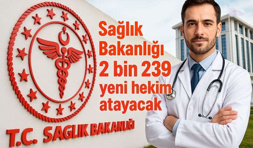DHY Kapsamında 2 bin 239 hekim atanacak