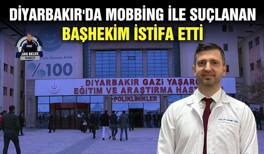 Mobbing ile suçlanan Eğitim ve Araştırma Hastanesi Başhekimi, istifa etti