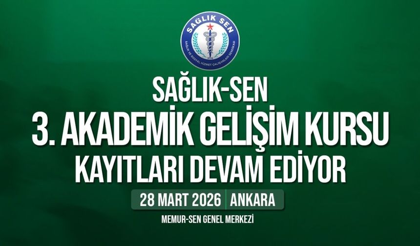 Sağlık-Sen 3. Akademik Gelişim Kursu Kayıtları Devam Ediyor